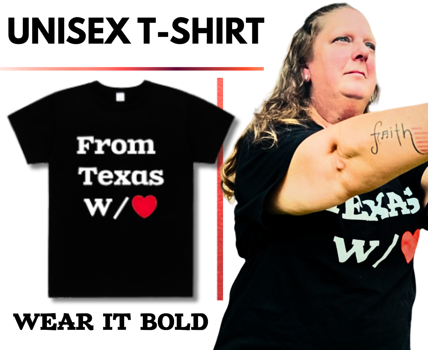 Promotional flyer for From Texas W/❤️ unisex T-shirt featuring bold black tee with white text and red heart, tagline “Wear It Bold,” and model wearing shirt.